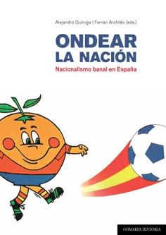ONDEAR LA NACIÓN | 9788490456682 | QUIROGA FERNÁNDEZ DE SOTO Y OTROS, ALEJANDRO/ARCHILES Y CARGONA Y OTROS, FERRÁN | Galatea Llibres | Llibreria online de Reus, Tarragona | Comprar llibres en català i castellà online