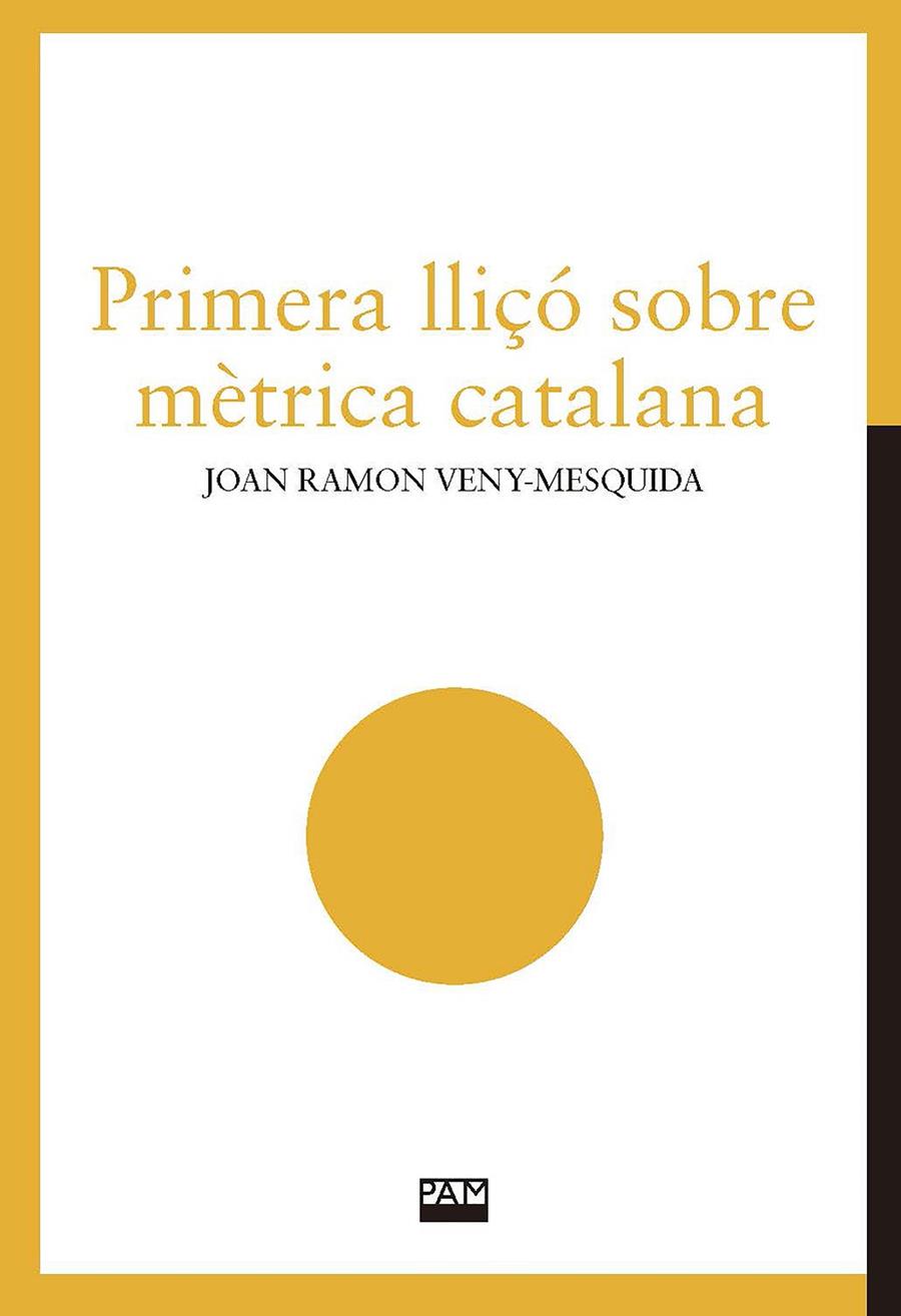 PRIMERA LLIÇO SOBRE METRICA CATALANA | 9788491913078 | VENY-MESQUIDA, JOAN RAMON | Galatea Llibres | Librería online de Reus, Tarragona | Comprar libros en catalán y castellano online