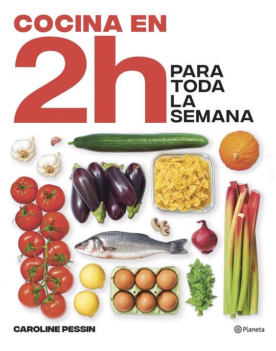 COCINA EN 2 HORAS PARA TODA LA SEMANA | 9788408269434 | PESSIN, CAROLINE | Galatea Llibres | Librería online de Reus, Tarragona | Comprar libros en catalán y castellano online