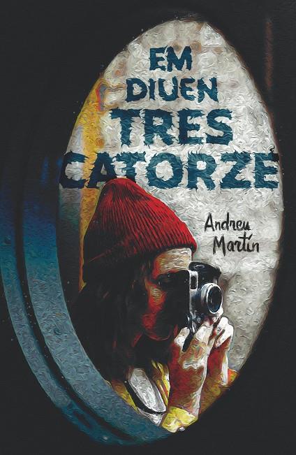 EM DIUEN TRES CATORZE | 9788466147736 | MARTÍN, ANDREU | Galatea Llibres | Librería online de Reus, Tarragona | Comprar libros en catalán y castellano online
