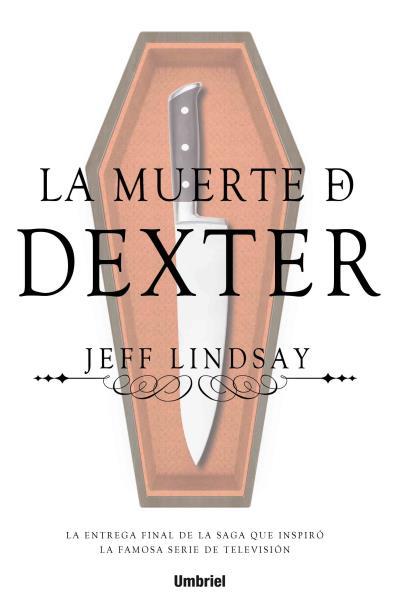 LA MUERTE DE DEXTER | 9788492915774 | LINDSAY, JEFF | Galatea Llibres | Librería online de Reus, Tarragona | Comprar libros en catalán y castellano online