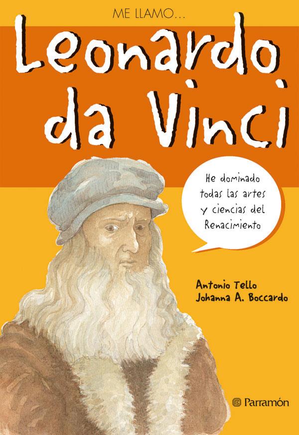 ME LLAMO LEONARDO DA VINCI | 9788434226043 | ALVAREZ BOCCARDO, JOHANNA/TELLO, ANTONIO | Galatea Llibres | Librería online de Reus, Tarragona | Comprar libros en catalán y castellano online