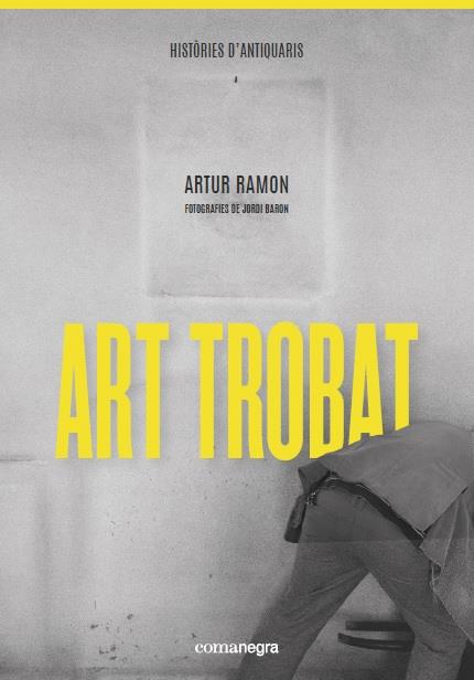 ART TROBAT | 9788418022289 | RAMON, ARTUR | Galatea Llibres | Librería online de Reus, Tarragona | Comprar libros en catalán y castellano online