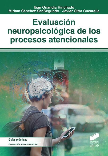 EVALUACIÓN NEUROPSICOLÓGICA DE LOS PROCESOS ATENCIONALES | 9788491713364 | ONANDIA HINCHADO, IBAN/SÁNCHEZ SANSEGUNDO, MIRIAM/OLTRA CUCARELLA, JAVIER | Galatea Llibres | Llibreria online de Reus, Tarragona | Comprar llibres en català i castellà online