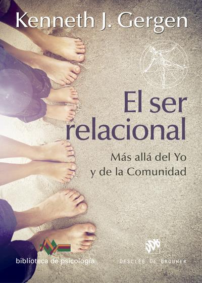 EL SER RELACIONAL. MÁS ALLÁ DEL YO Y DE LA COMUNIDAD | 9788433027979 | GERGEN, KENNETH J. | Galatea Llibres | Librería online de Reus, Tarragona | Comprar libros en catalán y castellano online