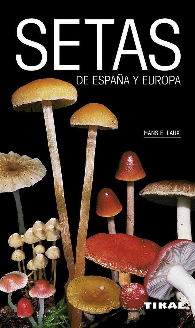 SETAS DE ESPAÑA Y EUROPA | 9788499281681 | LAUS, HANS | Galatea Llibres | Librería online de Reus, Tarragona | Comprar libros en catalán y castellano online
