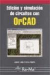EDICION Y SIMULACION DE CIRCUITOS CON ORCAD | 9788478975860 | CALVO ROLLE, JOSE LUIS | Galatea Llibres | Librería online de Reus, Tarragona | Comprar libros en catalán y castellano online