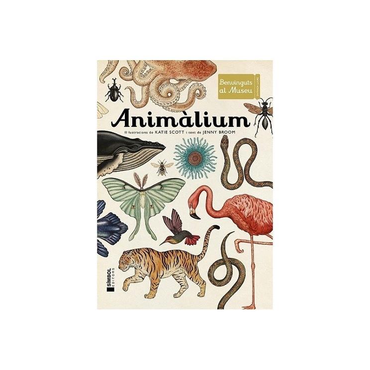 ANIMÀLIUM | 9788415315223 | SCOTT, KATIE; BROOM, JENNY | Galatea Llibres | Llibreria online de Reus, Tarragona | Comprar llibres en català i castellà online