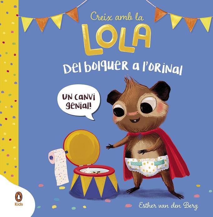 DEL BOLQUER A L'ORINAL (CREIX AMB LA LOLA) | 9788418817892 | VAN DEN BERG, ESTHER | Galatea Llibres | Librería online de Reus, Tarragona | Comprar libros en catalán y castellano online