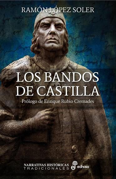 LOS BANDOS DE CASTILLA | 9788435062732 | LOPEZ SOLER, RAMON | Galatea Llibres | Llibreria online de Reus, Tarragona | Comprar llibres en català i castellà online