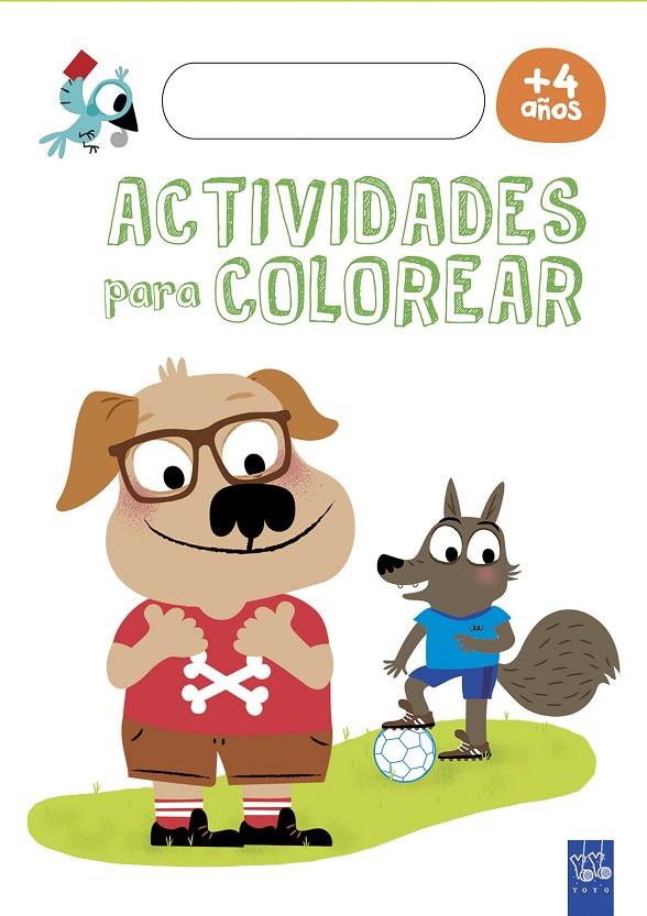 ACTIVIDADES PARA COLOREAR +4 | 9788408179740 | YOYO | Galatea Llibres | Llibreria online de Reus, Tarragona | Comprar llibres en català i castellà online