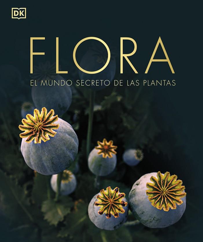 FLORA. EL MUNDO SECRETO DE LAS PLANTAS | 9780241612231 | Galatea Llibres | Librería online de Reus, Tarragona | Comprar libros en catalán y castellano online