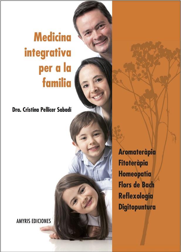 MEDICINA INTEGRATIVA PER A LA FAMILIA | 9782875520395 | PELLICER SABADÍ, CRISTINA | Galatea Llibres | Llibreria online de Reus, Tarragona | Comprar llibres en català i castellà online