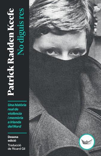 NO DIGUIS RES | 9791387726492 | RADDEN KEEFE, PATRICK | Galatea Llibres | Librería online de Reus, Tarragona | Comprar libros en catalán y castellano online