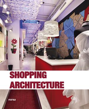 SHOPPING ARCHITECTURE | 9788415829010 | Galatea Llibres | Llibreria online de Reus, Tarragona | Comprar llibres en català i castellà online