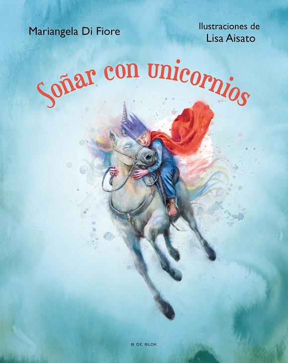 SOÑAR CON UNICORNIOS | 9788419048622 | AISATO, LISA/DI FIORE, MARIANGELA | Galatea Llibres | Librería online de Reus, Tarragona | Comprar libros en catalán y castellano online