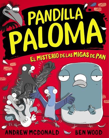 EL MISTERIO DE LAS MIGAS DE PAN (PANDILLA PALOMA 1) | 9788448858568 | MCDONALD, ANDREW / WOOD, BEN | Galatea Llibres | Librería online de Reus, Tarragona | Comprar libros en catalán y castellano online