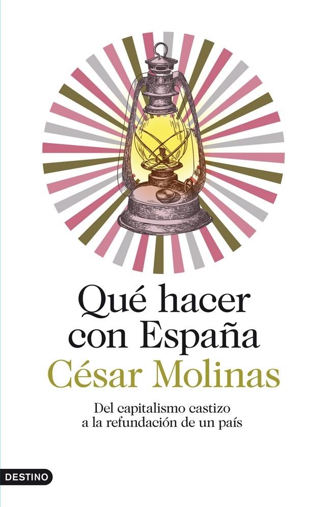QUÉ HACER CON ESPAÑA | 9788423346882 | MOLINAS, CESAR | Galatea Llibres | Librería online de Reus, Tarragona | Comprar libros en catalán y castellano online