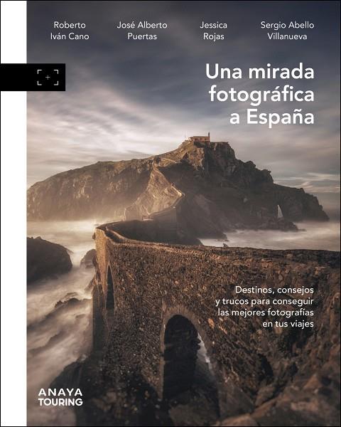 UNA MIRADA FOTOGRÁFICA A ESPAÑA | 9788491588290 | CANO RUIZ, ROBERTO IVÁN/PUERTAS JIMÉNEZ, JOSÉ ALBERTO/ROJAS, JESSICA/ABELLO VILLANUEVA, SERGIO | Galatea Llibres | Llibreria online de Reus, Tarragona | Comprar llibres en català i castellà online