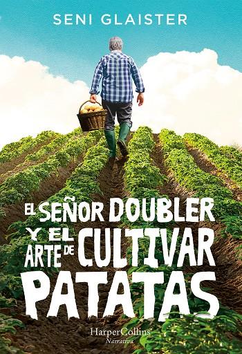 EL SEÑOR DOUBLER Y EL ARTE DE CULTIVAR PATATAS | 9788491393634 | GLAISTER, SENI | Galatea Llibres | Librería online de Reus, Tarragona | Comprar libros en catalán y castellano online