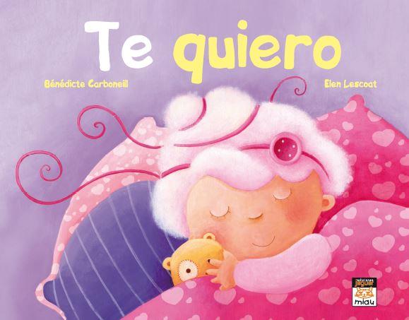 TE QUIERO | 9788416082605 | LESCOAT, ELEN/CARBONEILL, BÉNÉDICTE | Galatea Llibres | Librería online de Reus, Tarragona | Comprar libros en catalán y castellano online