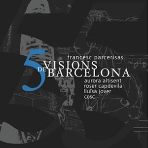 5 VISIONS DE BARCELONA | 9788492607266 | A.A.V.V. | Galatea Llibres | Librería online de Reus, Tarragona | Comprar libros en catalán y castellano online
