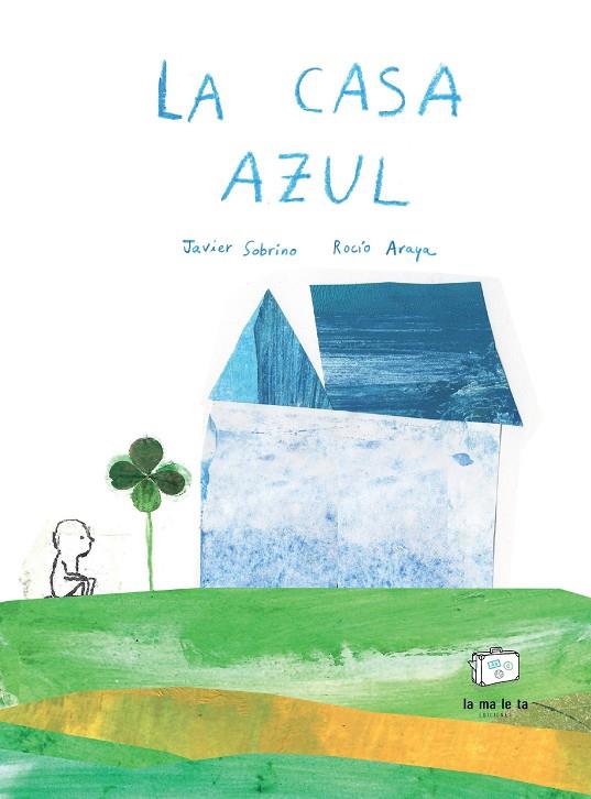 LA CASA AZUL | 9788418232527 | SOBRINO, JAVIER | Galatea Llibres | Llibreria online de Reus, Tarragona | Comprar llibres en català i castellà online