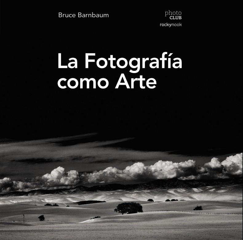 LA FOTOGRAFíA COMO ARTE | 9788441539792 | BARNBAUM, BRUCE | Galatea Llibres | Llibreria online de Reus, Tarragona | Comprar llibres en català i castellà online