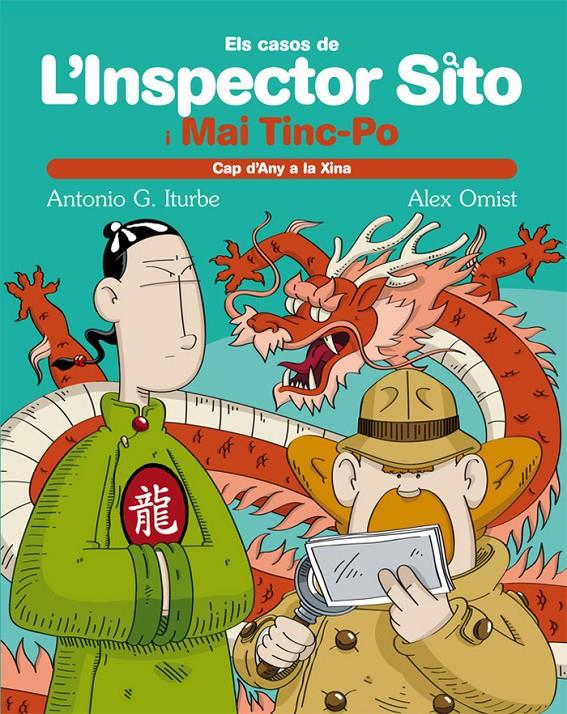 L'INSPECTOR SITO I MAI TINC-PO 7: CAP D'ANY A LA XINA | 9788423699995 | ITURBE, ANTONIO | Galatea Llibres | Llibreria online de Reus, Tarragona | Comprar llibres en català i castellà online