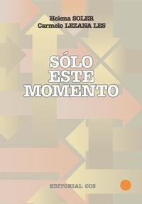 SOLO ESTE MOMENTO | 9788470439339 | SOLER, HELENA;CARMELO LEZANA LES | Galatea Llibres | Librería online de Reus, Tarragona | Comprar libros en catalán y castellano online