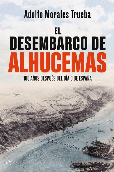 EL DESEMBARCO DE ALHUCEMAS | 9788410941243 | MORALES TRUEBA, ADOLFO | Galatea Llibres | Librería online de Reus, Tarragona | Comprar libros en catalán y castellano online
