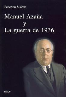 MANUEL AZAÑA Y LA GUERRA DE 1936 | 9788432133190 | SUAREZ, FEDERICO | Galatea Llibres | Llibreria online de Reus, Tarragona | Comprar llibres en català i castellà online
