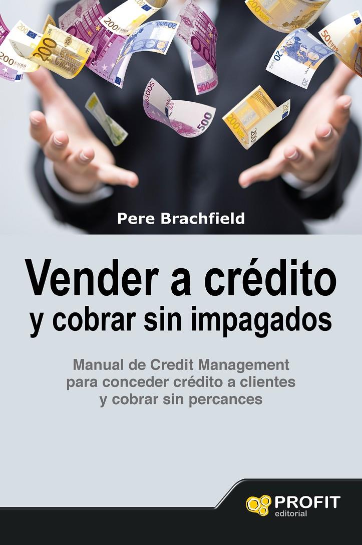 VENDER A CRÉDITO Y COBRAR SIN IMPAGADOS | 9788416583058 | BRACHFIELD MONTAÑA, PEDRO JOAQUIN | Galatea Llibres | Llibreria online de Reus, Tarragona | Comprar llibres en català i castellà online