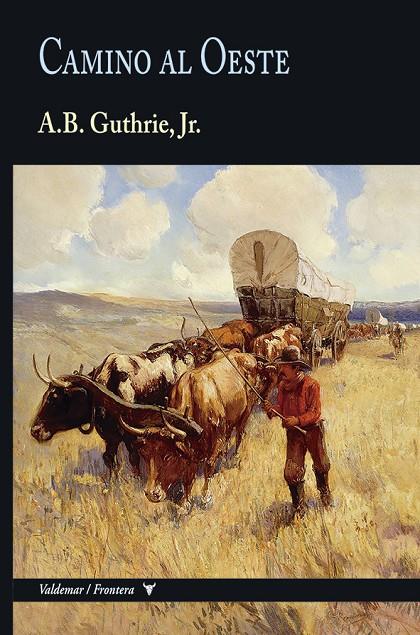 CAMINO AL OESTE | 9788477029823 | GUTHRIE, ALFRED BERTRAM | Galatea Llibres | Librería online de Reus, Tarragona | Comprar libros en catalán y castellano online
