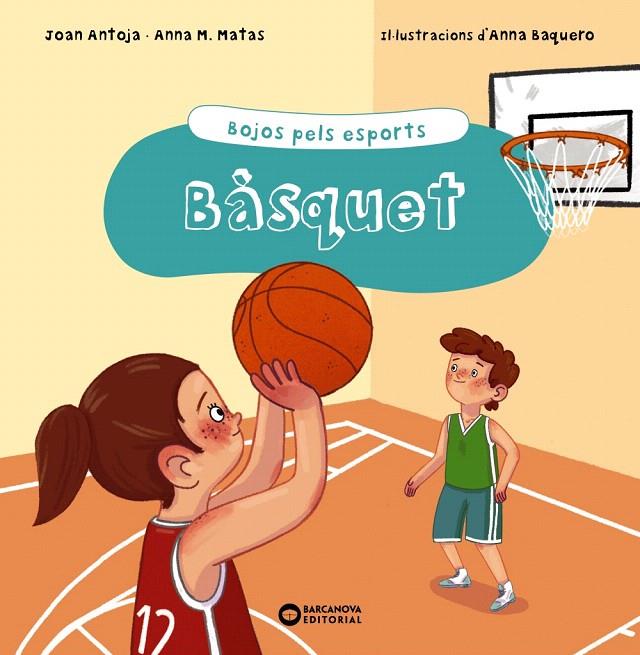 BÀSQUET | 9788448951948 | ANTOJA, JOAN / MATAS, ANNA M. | Galatea Llibres | Llibreria online de Reus, Tarragona | Comprar llibres en català i castellà online