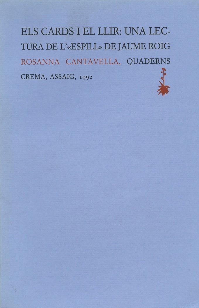 CARDS I EL LLIR:UNA LECTURA DE L`"ESPILL" DE JAUME        (D | 9788477270713 | CANTAVELLA, ROSANNA | Galatea Llibres | Llibreria online de Reus, Tarragona | Comprar llibres en català i castellà online