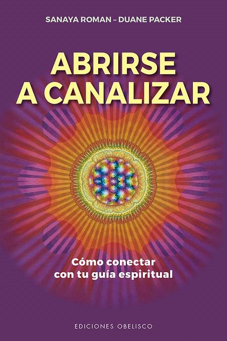 ABRIRSE A CANALIZAR | 9788491117780 | ROMAN, SANAYA/PACKER, DUANE | Galatea Llibres | Llibreria online de Reus, Tarragona | Comprar llibres en català i castellà online