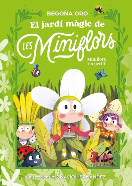 EL JARDÍ MÀGIC DE LES MINIFLORS. FLORS EN PERILL! | 9788448873820 | ORO, BEGOÑA | Galatea Llibres | Llibreria online de Reus, Tarragona | Comprar llibres en català i castellà online