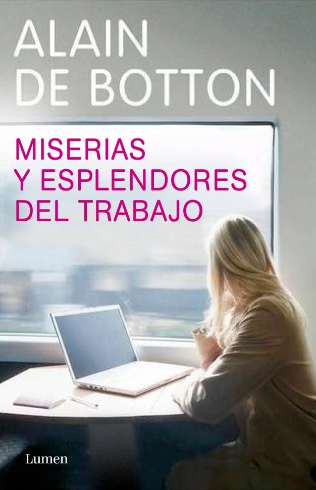 MISERIAS Y ESPLENDORES DEL TRABAJO | 9788426416810 | DE BOTTON, ALAIN | Galatea Llibres | Llibreria online de Reus, Tarragona | Comprar llibres en català i castellà online