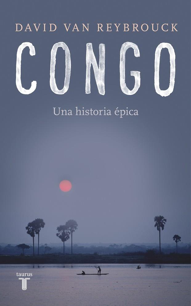 CONGO | 9788430619436 | VAN REYBROUCK, DAVID | Galatea Llibres | Librería online de Reus, Tarragona | Comprar libros en catalán y castellano online