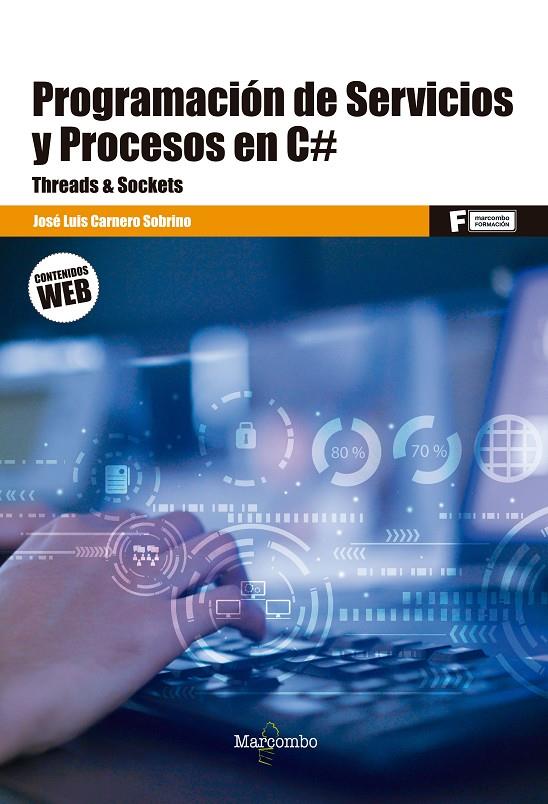 PROGRAMACIÓN DE SERVICIOS Y PROCESOS EN C# | 9788426733924 | CARNERO SOBRINO, JOSÉ LUIS | Galatea Llibres | Llibreria online de Reus, Tarragona | Comprar llibres en català i castellà online