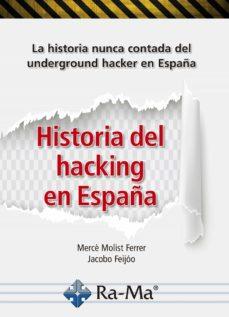HISTORIA DEL HACKING EN ESPAÑA | 9788499649863 | MOLIST FERRER, MERCE | Galatea Llibres | Librería online de Reus, Tarragona | Comprar libros en catalán y castellano online