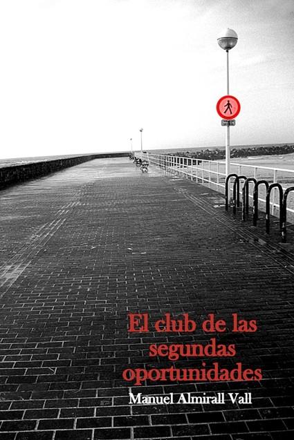 EL CLUB DE LAS SEGUNDAS OPORTUNIDADES | 9788461728428 | ALMIRALL VALL, MANUEL | Galatea Llibres | Librería online de Reus, Tarragona | Comprar libros en catalán y castellano online