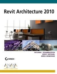 REVIT ARCHITECTURE 2010 | 9788441527188 | DZAMBAZOVA, TATJANA/KRYGIEL, EDDY/DEMCHAK, GREG | Galatea Llibres | Llibreria online de Reus, Tarragona | Comprar llibres en català i castellà online