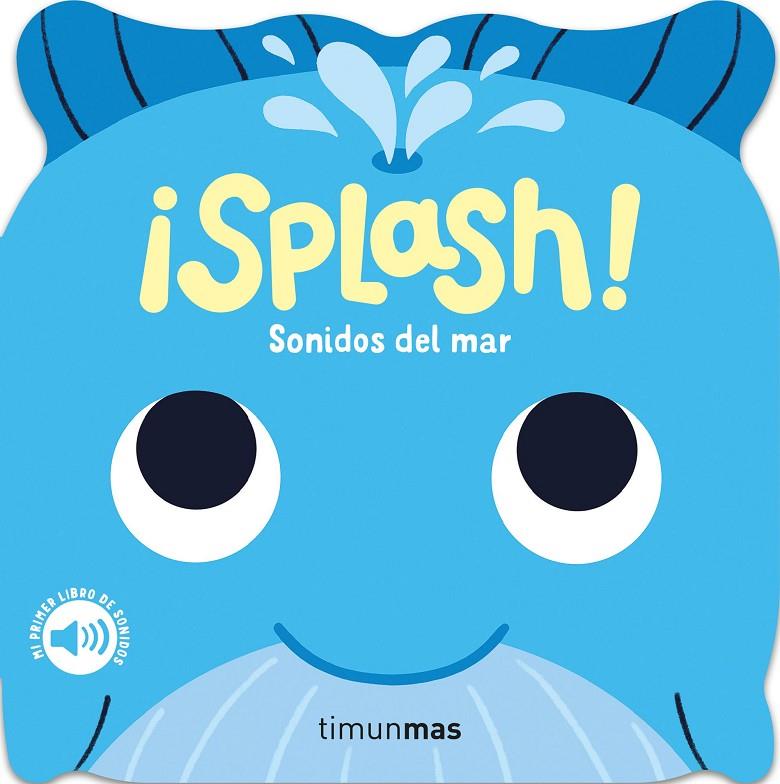 SPLASH! SONIDOS DEL MAR. MI PRIMER LIBRO DE SONIDOS | 9788408297796 | DALL'AVA, CAROLINE | Galatea Llibres | Librería online de Reus, Tarragona | Comprar libros en catalán y castellano online