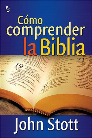COMO COMPRENDER LA BIBLIA | 9789506831202 | STOTT, JOHN | Galatea Llibres | Llibreria online de Reus, Tarragona | Comprar llibres en català i castellà online