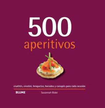 500 APERITIVOS | 9788410048737 | BLAKE, SUSANNAH | Galatea Llibres | Llibreria online de Reus, Tarragona | Comprar llibres en català i castellà online