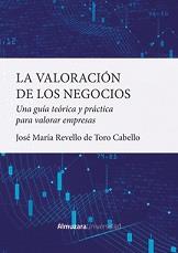 LA VALORACIÓN DE LOS NEGOCIOS | 9788418952296 | REVELLO DE TORO CABELLO, JOSÉ | Galatea Llibres | Librería online de Reus, Tarragona | Comprar libros en catalán y castellano online