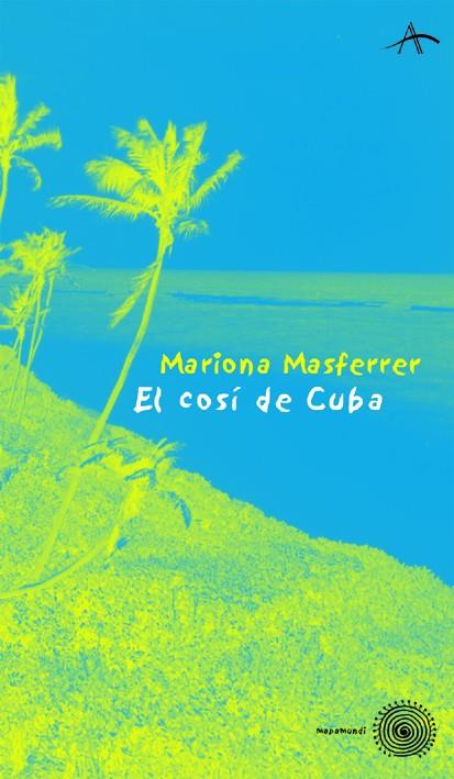 COSI DE CUBA, EL | 9788484281573 | MASFERRER, MARIONA | Galatea Llibres | Librería online de Reus, Tarragona | Comprar libros en catalán y castellano online