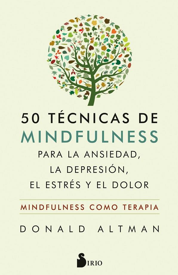 50 TÉCNICAS DE MINDFULNESS PARA LA ANSIEDAD, LA DEPRESIÓN, EL ESTRÉS Y EL DOLOR | 9788417399559 | ALTMAN, DONALD | Galatea Llibres | Librería online de Reus, Tarragona | Comprar libros en catalán y castellano online
